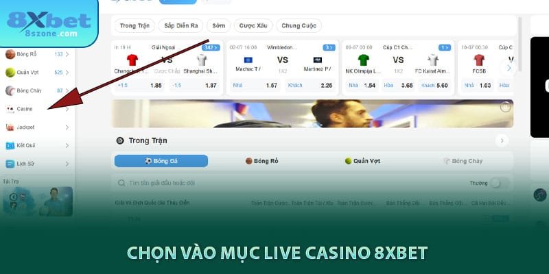 Chọn vào mục live casino 8xbet