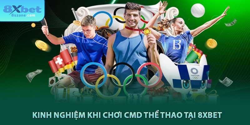 Kinh nghiệm khi chơi CMD thể thao tại 8xbet