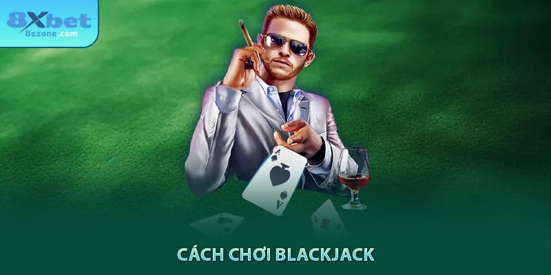 Cách chơi blackjack