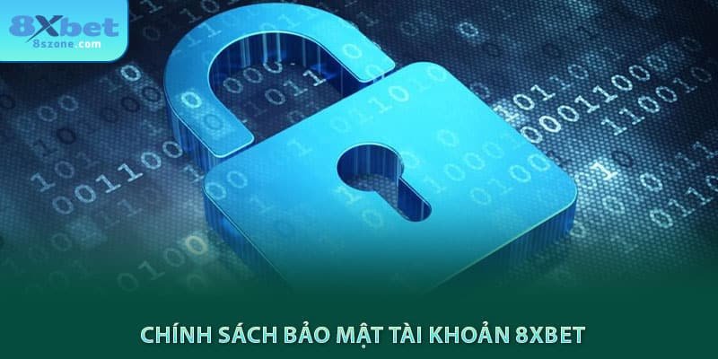 Chính sách bảo mật tài khoản 8xbet