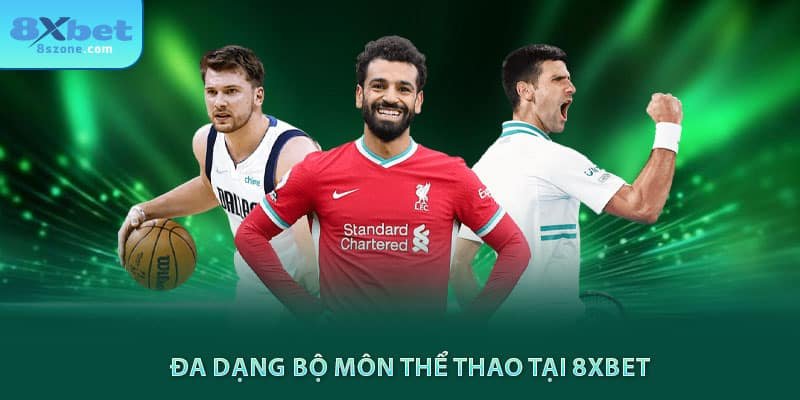 Đa dạng bộ môn thể thao tại 8xbet