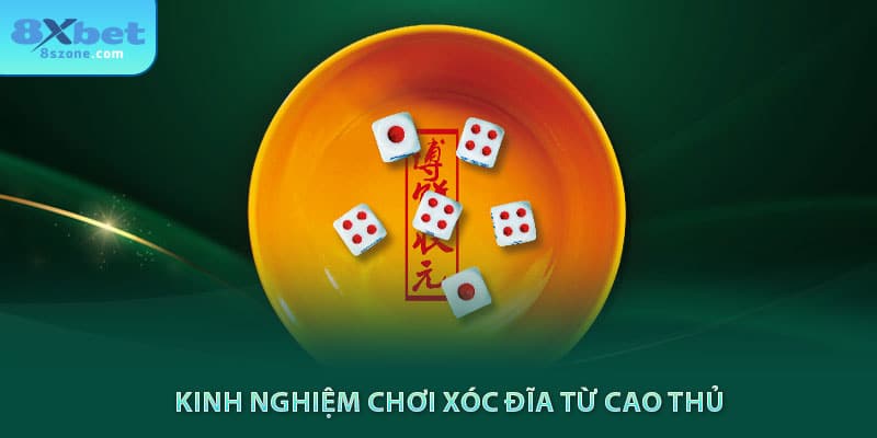 Kinh nghiệm chơi xóc đĩa từ cao thủ