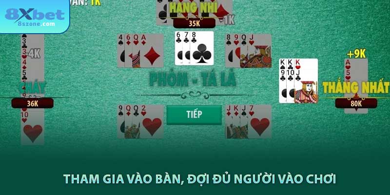 Tham gia vào bàn, đợi đủ người vào chơi