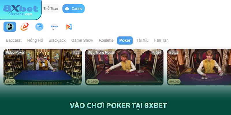 Vào chơi poker tại 8xbet